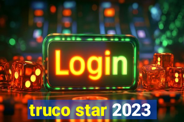 truco star 2023